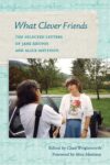 This is the book cover for What Clever Friends, with a snapshot on it of Alice Mattison (left) and Jane Kenyon.